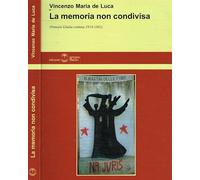 La memoria non condivisa. Venezia Giulia contesa 1914-1941