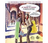 La memoria sono pagine colorate. Vol. 1: Di segni di sogni.