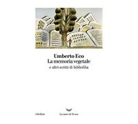 La memoria vegetale e altri scritti di bibliofilia