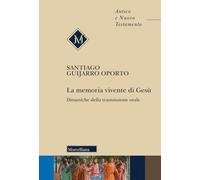 La memoria vivente di Gesù. Dinamiche della trasmissione orale