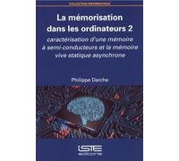 La mémorisation dans les ordinateurs: Volume 2, Caractérisation d'une mémoire à semi-conducteurs et la mémoire vive statique asynchrone