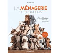 La ménagerie des doudous: Plus de 50 animaux en crochet à câliner tendrement !: 31623