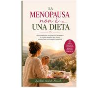 LA MENOPAUSA NON È UNA DIETA