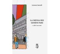 La mensa dei giorni pari e altri racconti