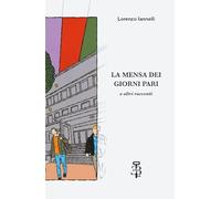 La mensa dei giorni pari e altri racconti