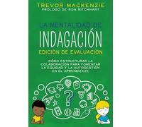 La mentalidad de indagación: Edición de evaluación