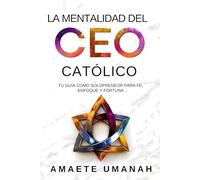 La Mentalidad del CEO Católico: Tu Guía como Solopreneur para Fe, Enfoque y Fortuna