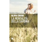 La mentalità della sardina - Crosio Olivia
