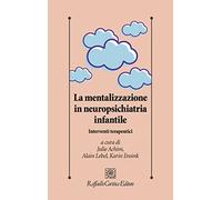 La mentalizzazione in neuropsichiatria infantile. Interventi terapeutici