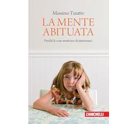 La mente abituata. Perché le cose smettono di interessarci.