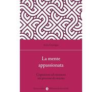 La mente appassionata. Cognizioni ed emozioni nei processi di crescita