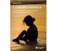 La mente autistica. Le risposte della ricerca scientifica all'enigma dell'autism