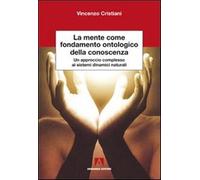 La mente come fondamento ontologico della conoscenza. Un approccio comples...