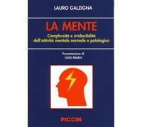 La mente. Complessità e irriducibilità dell'attività mentale normale e patologica