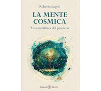 La Mente Cosmica: Una metafisica del pensiero: 18