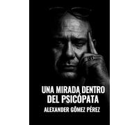 La Mente de Bedmer: Una Crónica de la Nada.: Mirada dentro de un Psicopata