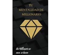 La mente de un Millonario: La perseverancia y la Diciplina: Cuaderno de Manifestación y Abundancia: 130 Días de Afirmación Positivas y Ejercicios de Atracción Financiera
