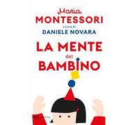 LIBRO LA MENTE DEL BAMBINO - MARIA MONTESSORI