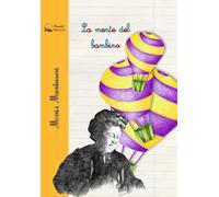 Libri Maria Montessori - La Mente Del Bambino. Mente Assorbente