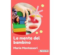 La mente del bambino [Paperback] [Jul 15, 2024] Montessori, Maria