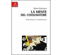 La mente del consumatore. Introduzione al neuromarketing