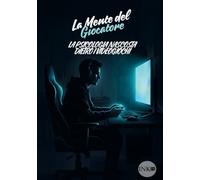 La Mente del Giocatore: La Psicologia nascosta dietro i Videogiochi