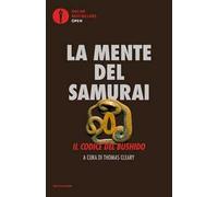La mente del samurai. Il codice del Bushido