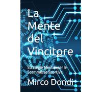 La Mente del Vincitore: Strategie Mentali per le Scommesse Sportive