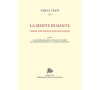 La mente di Dante. Visioni, percezioni, rappresentazioni