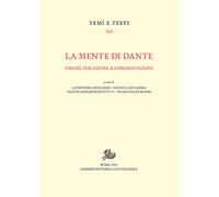 La mente di Dante. Visioni, percezioni, rappresentazioni - Beccarisi Alessandra