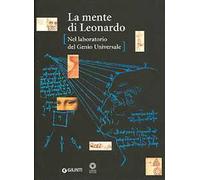 La mente di Leonardo. Nel laboratorio del genio universale. Catalogo della mostra (Firenze, 28 marzo 2006-7 gennaio 2007)