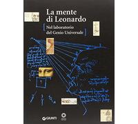 La mente di Leonardo. Nel laboratorio del genio universale. Catalogo della mostra (Firenze, 28 marzo 2006-7 gennaio 2007)