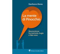 La mente di Pinocchio. Neuroscienze fra memoria, bugie e fake news