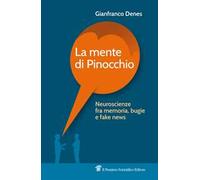 La mente di Pinocchio. Neuroscienze fra memoria, bugie e fake news