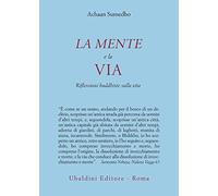 La mente e la via. Riflessioni buddhiste sulla vita