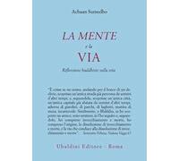 La mente e la via. Riflessioni buddhiste sulla vita