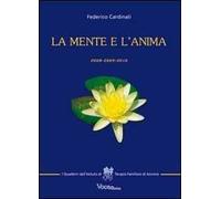 La mente e l'anima. Tappe di un viaggio tra psicologia e spiritualità (2008-2009-2010)