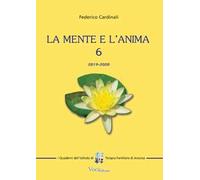 La mente e l'anima. Tappe di un viaggio tra psicologia e spiritualità. Vol. 6