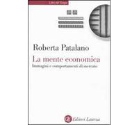 La mente economica. Immagini e comportamenti di mercato