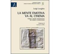 La mente emotiva va al cinema. Teoria e visione psicoanalitica tra cinema e neuroscienze