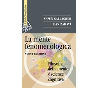 La mente fenomenologica. Filosofia della mente e scienze cognitive. Nuova ...