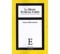 La mente fuori dal corpo. Prospettive esternaliste in relazione al mentale