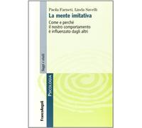 La mente imitativa. Come e perché il nostro comportamento è influenzato dagli altri