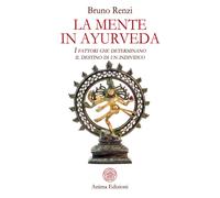 La mente in ayurveda. I fattori che determinano il destino di un individuo...