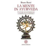La mente in ayurveda. I fattori che determinano il destino di un individuo