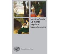 La mente inquieta. Saggio sull'Umanesimo