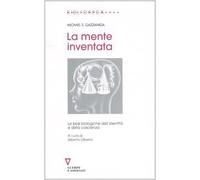 La mente inventata. Le basi biologiche dell'identità e della coscienza