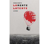La mente latente. Le storie - Cassetta Michele, Petrella Gianluca