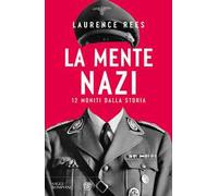 La mente nazi. 12 moniti dalla storia
