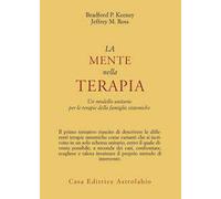 La mente nella terapia. Un modello unitario per le terapie della famiglia sistemiche